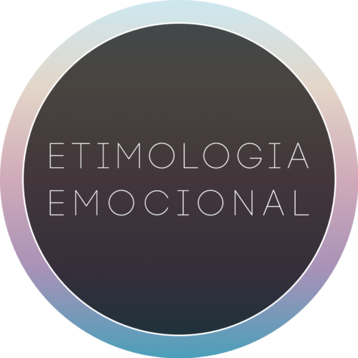 ETIMOLOGIA EMOCIONAL